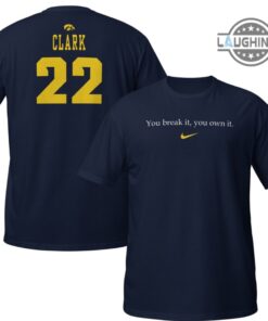 Caitlin Clark Nike Shirt Sweatshirt Hoodie Mens Womens You Break It You Own It Shirts 2 Sided Clark 22 Tshirt Basketball Record Legend Tee Gift For Fans Caitlin Clark Nike Shirt Sweatshirt Hoodie Mens Womens You Break It You Own It Shirts 2 Sided Clark 22 Tshirt Basketball Record Legend Tee Gift For Fans
