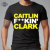 Caitlin Fucking Clark Shirt Tshirt Sweatshirt Hoodie Iowa Hawkeyes Basketball Tee Gift