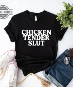 Chicken Tender Slut Shirt Sweatshirt Hoodie Mens Womens Trendy Funny Sayings Tshirt Chicken Fingers Chicken Nugget Lover Gift Meme Tee Shirts