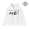 Could I Be More Me Hoodie Tshirt Sweatshirt Mens Womens Kids Mathew Perry Friends Tribute Shirts