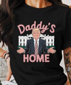 Daddys Home Trump 2024 Shirt Patriotic Design For President Donald Trump Supporters Daddys Home Trump 2024 Shirt Patriotic Design For President Donald Trump Supporters