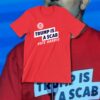 Donald Trump Is A Scab Vote Harris Shirt At Dnc Convention 2024 Event