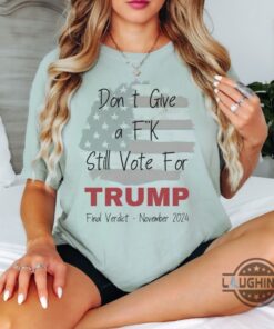 Dont Give A Fuck Still Vote For Trump 2024 Tshirt Sweatshirt Hoodie Dont Give A Fuck Still Vote For Trump 2024 Tshirt Sweatshirt Hoodie