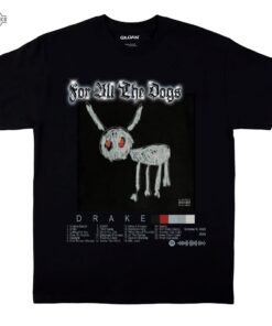 Drake Album Tee For All The Dogs Tshirt Sweatshirt Hoodie Mens Womens Music Gift For Fans Drake Album Tee For All The Dogs Tshirt Sweatshirt Hoodie Mens Womens Music Gift For Fans