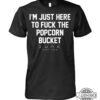 Dune Popcorn Bucket Shirt Sweatshirt Hoodie Mens Womens Im Just Here To Fuck The Popcorn Bucket Dune 2 Shirts Funny Dune Movie Part Two 2024 Tshirt Meme
