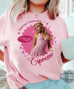 Espresso Sabrina Carpenter T Shirt Sweatshirt Hoodie Barbie Style Trending Fashionable Unique Collection Espresso Sabrina Carpenter T Shirt Sweatshirt Hoodie Barbie Style Trending Fashionable Unique Collection