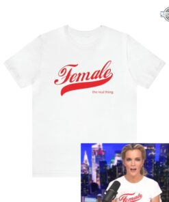 Female The Real Thing Shirt Female The Real Thing T Shirt Female The Real Thing Tshirt Hoodie Sweatshirt The Megyn Kelly Show Siriusxm Megyn Kelly Podcast Female The Real Thing Shirt Female The Real Thing T Shirt Female The Real Thing Tshirt Hoodie Sweatshirt The Megyn Kelly Show Siriusxm Megyn Kelly Podcast