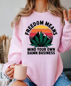 Freedom Means Mind Your Own Damn Business Cannabis Shirt Weed Tim Walz Kamala Harris 2024 Tee Freedom Means Mind Your Own Damn Business Cannabis Shirt Weed Tim Walz Kamala Harris 2024 Tee
