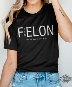 Fuck Felon Musk Anti Trump Shirt
