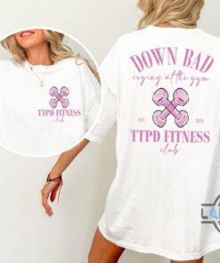 Funny Taylor Swift Down Bad Crying At The Gym Ttpd Fitness Club Tee Gift For Swiftie Trending Workout Apparel Funny Taylor Swift Down Bad Crying At The Gym Ttpd Fitness Club Tee Gift For Swiftie Trending Workout Apparel