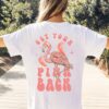 Get Your Pink Back Sweatshirt Back Side Get Your Pink Back T Shirt Get Your Pink Back Flamingo Shirt Get Your Pink Back Merchandise Hoodie Get Your Pink Back Tee Unique