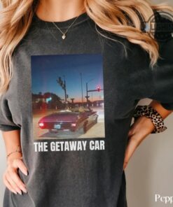 Getaway Car Taylor Swift Shirt Sweatshirt Hoodie Getaway Car Lyrics Shirts Travis Kelce Convertible Car T Shirt