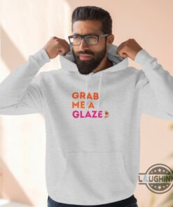 Grab Me A Glazed Hoodie Tshirt Sweatshirt Hoodie Mens Womens Grab Me A Glazed Dunkin Donuts Shirts Ben Affleck New Superbowl Ad Tee Grab Me A Glazed Hoodie Tshirt Sweatshirt Hoodie Mens Womens Grab Me A Glazed Dunkin Donuts Shirts Ben Affleck New Superbowl Ad Tee