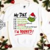 Grinch Sweatshirt Mens Womens Kids Youth Merry Grinchmas Tshirt Long Sleeve Shirt Hoodie Grinch My Day Im Booked Christmas Movie Grinch Schedule Gift