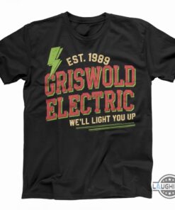 Griswold Electric Well Light You Up Shirt Christmas Movie Gift Griswold Electric Well Light You Up Shirt Christmas Movie Gift