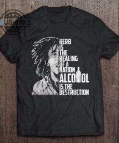 Herb Is The Healing Of A Nation Alcohol Is The Destruction Bob Marley One Love Tshirt Sweatshirt Hoodie Gift For Jamaican Reggae Music Fans Herb Is The Healing Of A Nation Alcohol Is The Destruction Bob Marley One Love Tshirt Sweatshirt Hoodie Gift For Jamaican Reggae Music Fans