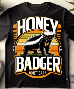 Honey Badger Don T Care T Shirt Honey Badger Doesnt Give A Shirts Sweatshirts Hoodies Mens Womens Funny Honey Badger Dont Care Quotes Original Tshirt Honey Badger Don T Care T Shirt Honey Badger Doesnt Give A Shirts Sweatshirts Hoodies Mens Womens Funny Honey Badger Dont Care Quotes Original Tshirt