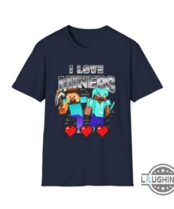 I Love Miners Minecraft Shirt Sweatshirt Hoodie Mens Womens Kids Birthday Christmas Gift For Gold Digger Video Game Lovers Gamers Funny Miners Meme Shirts – Laughinks I Love Miners Minecraft Shirt Sweatshirt Hoodie Mens Womens Kids Birthday Christmas Gift For Gold Digger Video Game Lovers Gamers Funny Miners Meme Shirts – Laughinks