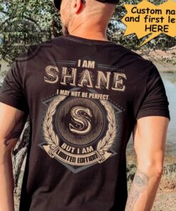 I May Not Be Perfect But I Am Limited Edition Shirt, Personalized Back Side Shirt, Self Love Shirt, Custom Name Shirt