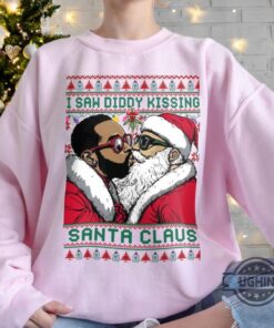 I Saw Diddy Kissing Santa Claus Shirt Funny Party Viral Music Baby Oil Diddler Meme Ugly Christmas Sweater T Shirt I Saw Diddy Kissing Santa Claus Shirt Funny Party Viral Music Baby Oil Diddler Meme Ugly Christmas Sweater T Shirt