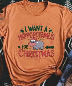 I Want A Hippopotamus For Christmas Shirt