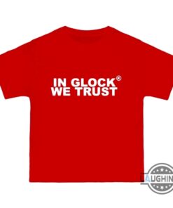 In Glock We Trust Shirt Sweatshirt Hoodie Instagram