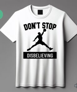 Jason Tatum Dont Stop Disbelieving Shirt Limited Edition Nba Apparel