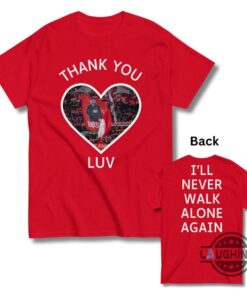 Jurgen Klopp Thank You Luv Liverpool T Shirt Ill Never Walk Alone Again Tee Ultimate Fan Favorite Jurgen Klopp Thank You Luv Liverpool T Shirt Ill Never Walk Alone Again Tee Ultimate Fan Favorite