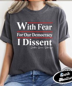 Justice Sonia Sotomayor Shirt With Fear For Our Democracy I Dissent Tee Shirts Supreme Court Ruth Bader Ginsburg Gift Justice Sonia Sotomayor Shirt With Fear For Our Democracy I Dissent Tee Shirts Supreme Court Ruth Bader Ginsburg Gift