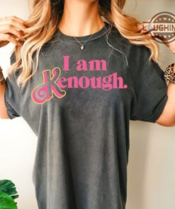 Kenough Tshirt I Am Kenough Tshirt I Am Enough Barbie Hoodie I Am Keen Enough I Am Knough I Am Kenought I Am Enough Hoodie I Am Kenough Barbie Hoodie