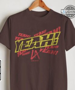 La Knight Shirt Yeah New La Knight Merchandise La Knight Yeah T Shirt Hoodie Sweatshirt Long Sleeve Shirts