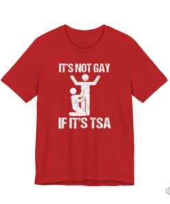 Lgbt Funny Its Not Gay If Its Tsa Shirt Lgbt Funny Its Not Gay If Its Tsa Shirt