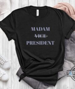 Madam Vice President Shirt Kamala Harris For President 2024 Shirts Madam Vice President Shirt Kamala Harris For President 2024 Shirts