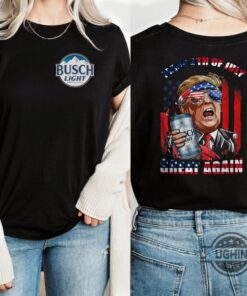 Make 4Th Of July Great Again With Donald Trump Busch Light T Shirt Sweatshirt Hoodie Funny Patriotic Independence Day Gift For Trump Supporters Make 4Th Of July Great Again With Donald Trump Busch Light T Shirt Sweatshirt Hoodie Funny Patriotic Independence Day Gift For Trump Supporters