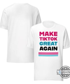 Make Tiktok Great Again Shirt Make Tiktok Great Again Shirt