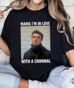 Mama Im In Love With A Criminal Luigi Mangione Shirt