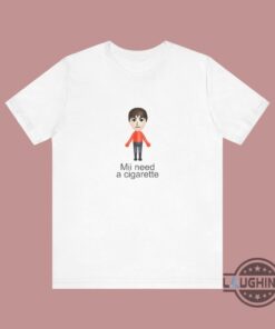 Mii Need A Cigarette Tshirt Funny Video Game Tee Best Gaming Shirt 2024 Mii Need A Cigarette Tshirt Funny Video Game Tee Best Gaming Shirt 2024