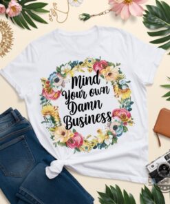 Mind Your Own Damn Business T Shirt Sweatshirt Hoodie Kamla Harris Tim Walz Campaign 2024 Tee Mind Your Own Damn Business T Shirt Sweatshirt Hoodie Kamla Harris Tim Walz Campaign 2024 Tee