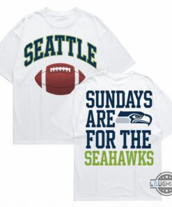 Nfl Seattle Seahawks Football Shirt Sundays Are For The Seahawks Double Sided Tee Nfl Seattle Seahawks Football Shirt Sundays Are For The Seahawks Double Sided Tee