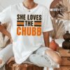 Nick Chubb Shirt Sweatshirt Hoodie She Loves The Chubb Funny Football Shirts Cleveland Browns Tshirt Browns Game Nick Chubb Knee Injury T Shirt