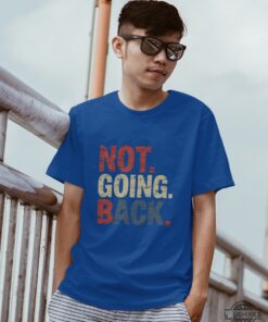 Not Going Back Harris Walz 2024 Shirt Not Going Back Harris Walz 2024 Shirt