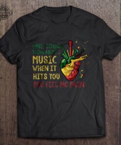 One Good Thing About Music When It Hits You You Feel No Pain Bob Marley One Love Tshirt Sweatshirt Hoodie Gift For Jamaican Reggae Music Fans One Good Thing About Music When It Hits You You Feel No Pain Bob Marley One Love Tshirt Sweatshirt Hoodie Gift For Jamaican Reggae Music Fans