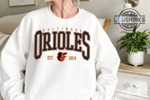 Orioles Sweatshirt T Shirt Hoodie Mlb Baltimore Orioles Sweatshirt Est 1954 Womens Mens Baltimore Orioles Shirts Near Me Baltimore Orioles T Shirts Vintage
