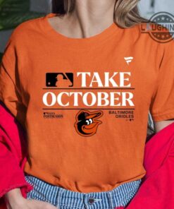 Orioles Take October Shirt Sweatshirt Hoodie Mens Womens Kids Baltimore Orioles Baseball Shirts Retro Mlb Gift For Baseball Fan Take October T Shirt 2023 Orioles Take October Shirt Sweatshirt Hoodie Mens Womens Kids Baltimore Orioles Baseball Shirts Retro Mlb Gift For Baseball Fan Take October T Shirt 2023