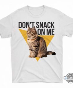 Parody Cat Dont Snack On Me Shirt Haitians Eating Cats And Dogs In Ohio Tee funny Parody Cat Dont Snack On Me Shirt Haitians Eating Cats And Dogs In Ohio Tee funny