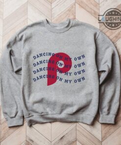 Phillies Dancing On My Own Sweatshirt Tshirt Hoodie Mens Womens Kids Mlb Philadelphia Phillies Baseball T Shirt Phillies Game Today Shirts Phillies Schedule 2023 Phillies Dancing On My Own Sweatshirt Tshirt Hoodie Mens Womens Kids Mlb Philadelphia Phillies Baseball T Shirt Phillies Game Today Shirts Phillies Schedule 2023