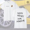 Porsche Sweatshirt Tshirt Hoodie Long Sleeve Shirts Mens Womens Kids Rwb Porsche Logo Shirt Need Money For Porsche Shirt Porsche Pocket T Shirt