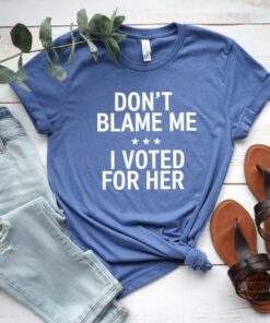 Post Election 2024 Shirt Dont Blame Me I Voted For Her Feminist Equal Rights Shirts Post Election 2024 Shirt Dont Blame Me I Voted For Her Feminist Equal Rights Shirts