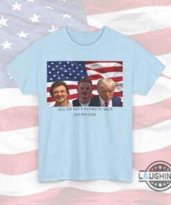 President Trump T Shirt All Of My Favorite Men Go To Jail Shirts Funny Morgan Wallen Zach Bryan Donald Trump Tshirt Sweatshirt Hoodie Mens Womens President Trump T Shirt All Of My Favorite Men Go To Jail Shirts Funny Morgan Wallen Zach Bryan Donald Trump Tshirt Sweatshirt Hoodie Mens Womens