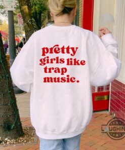 Pretty Girls Like Trap Music Shirt Sweatshirt Hoodie Mens Womens Back Side 2 Chainz Shirts Trap Music Tshirt Hip Hop Shirt Aesthetic Trendy Words On Back Tee Pretty Girls Like Trap Music Shirt Sweatshirt Hoodie Mens Womens Back Side 2 Chainz Shirts Trap Music Tshirt Hip Hop Shirt Aesthetic Trendy Words On Back Tee